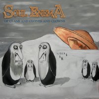Soul Enema - Of Clans and Clones and Clowns