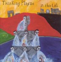 Thinking Plague - In This Life