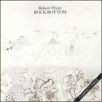 Rock Bottom - Robert Wyatt - רוק בוטום