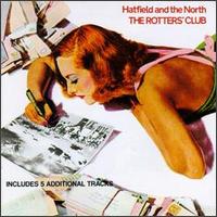 Hatfield and the North - Rotters Club